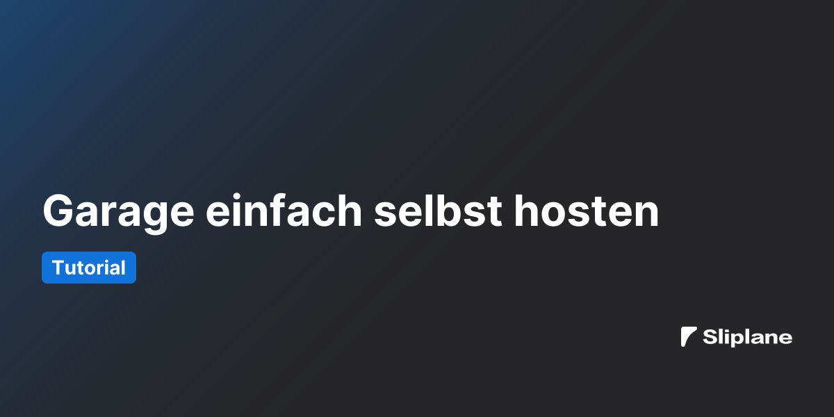 Garage einfach selbst hosten